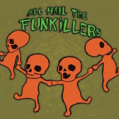 All Hail The Funkillers