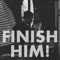 FINISH HIM!