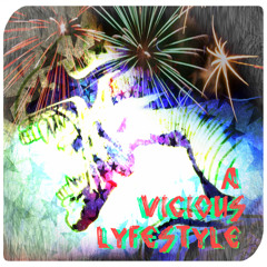 A Vicious Lyfestyle
