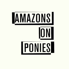 Amazons On Ponies