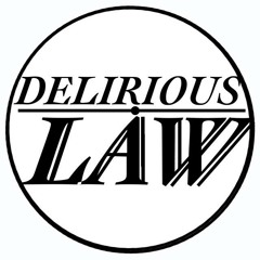 Delirious Law