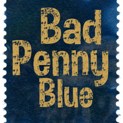 Bad Penny Blue