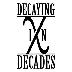 Decaying In Decades