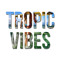 Tropic Vibes