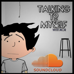 TalkingToMyselfwithMOR