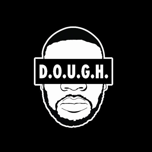 Stream D O U G H Music Listen To Songs Albums Playlists For Free