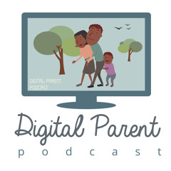 Digital Parent Podcast