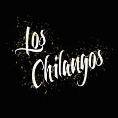 LOS CHILANGOS