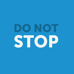 Do_Not_Stop
