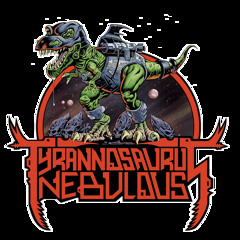 Tyrannosaurus Nebulous