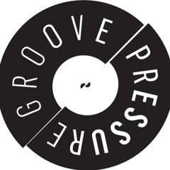 Groovepressure