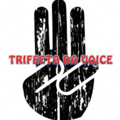 Trifecta Da Voice