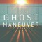 Ghost Maneuver