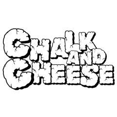 Chalk and Cheese