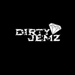 Dirty Jemz