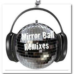 Mirror Ball Remixes
