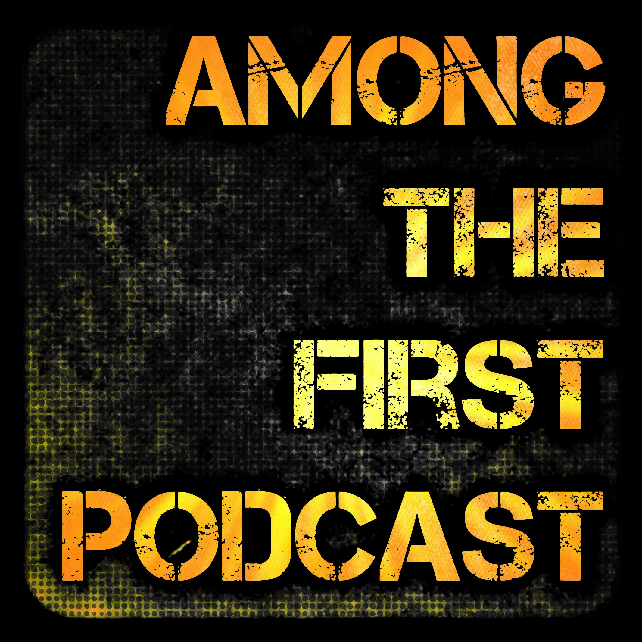 Among The First Podcast