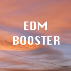EDM BOOSTER