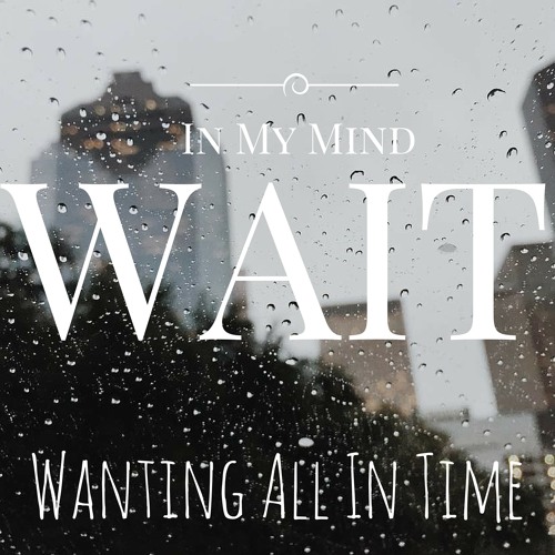 Wanting All In Time’s avatar