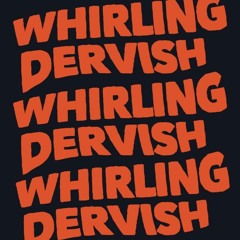 Whirling Dervish
