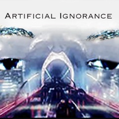 Artificial Ignorance