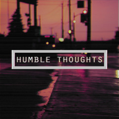 Humble Thoughts