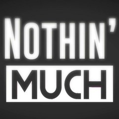 Nothin' Much