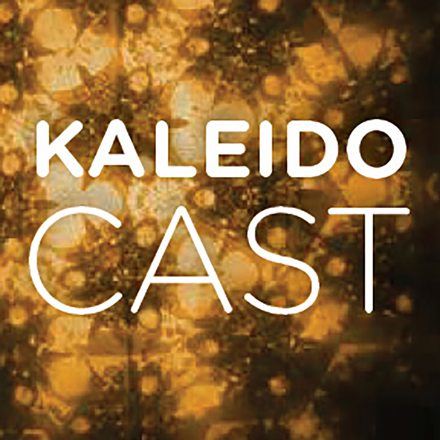 "    Kaleidocast " Podcast
