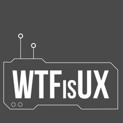 WTF is UX - Matt Bloom-Carlin & Danny Rudzinski