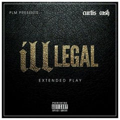 Curty Cash #ILLlegal ep
