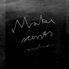 MAKE SCENTS AUDIO