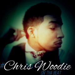 #ChrisWoodieOnThaBeat