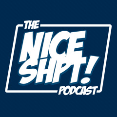The 'Nice Shpt!' Podcast