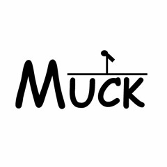 The MUCK Up