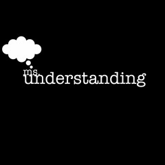 Ms Understanding