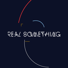 Real Something