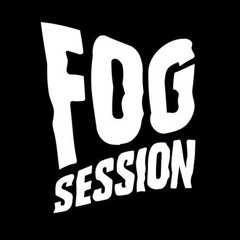 Fog Session