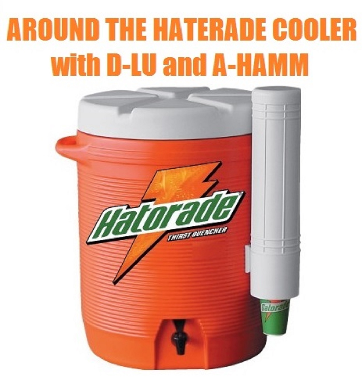 The Haterade Cooler