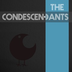 The Condescendants