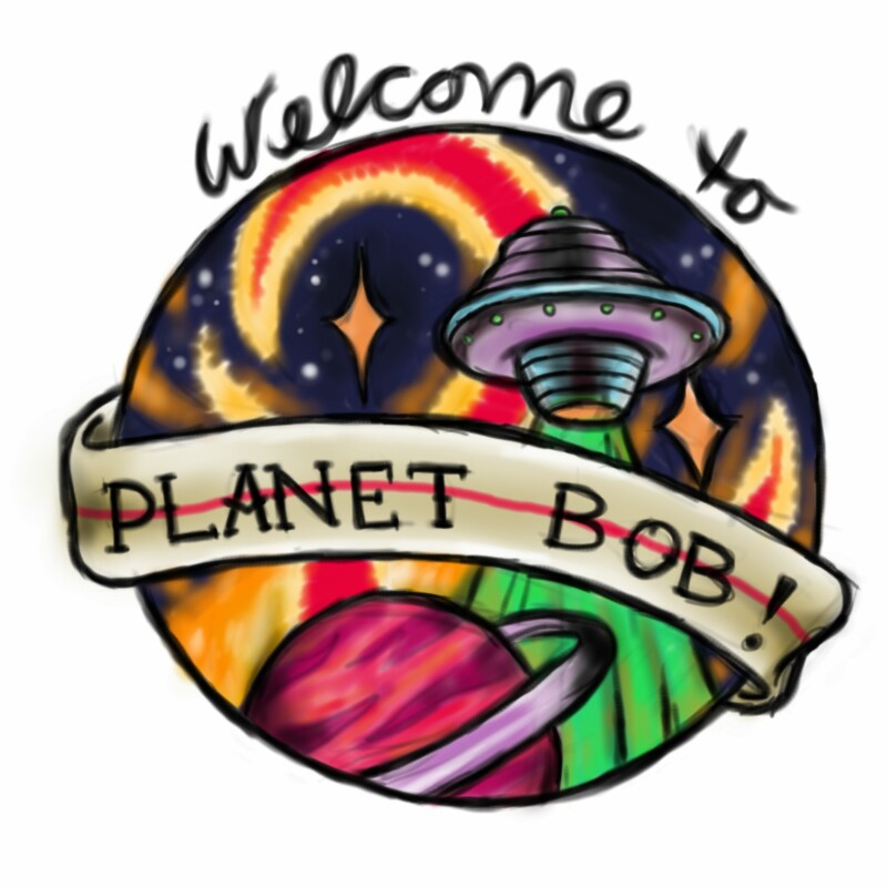 Welcome to Planet Bob