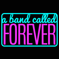 A Band Called Forever