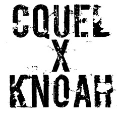 Cquel x Knoah