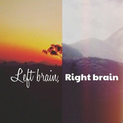 Left Brain, Right Brain