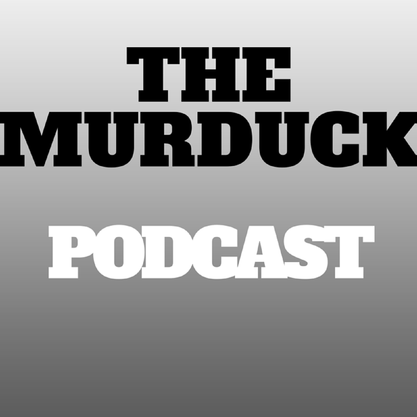 The MurDuck Podcast
