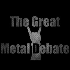 The Great Metal Debate