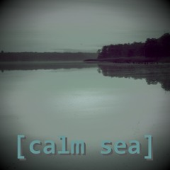 [calm sea]