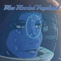 Blue Blooded Vagabond