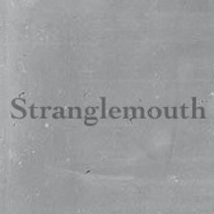 Stranglemouth