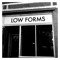Low Forms