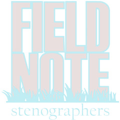 Field Note Stenographers